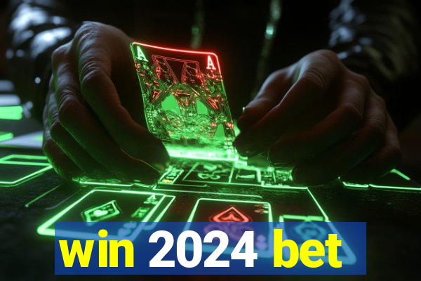 win 2024 bet